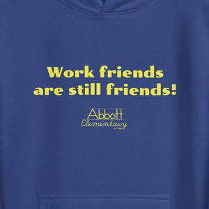 Abbott Elementary Work Friends Are Still Friends Unisex Premium Hoodie