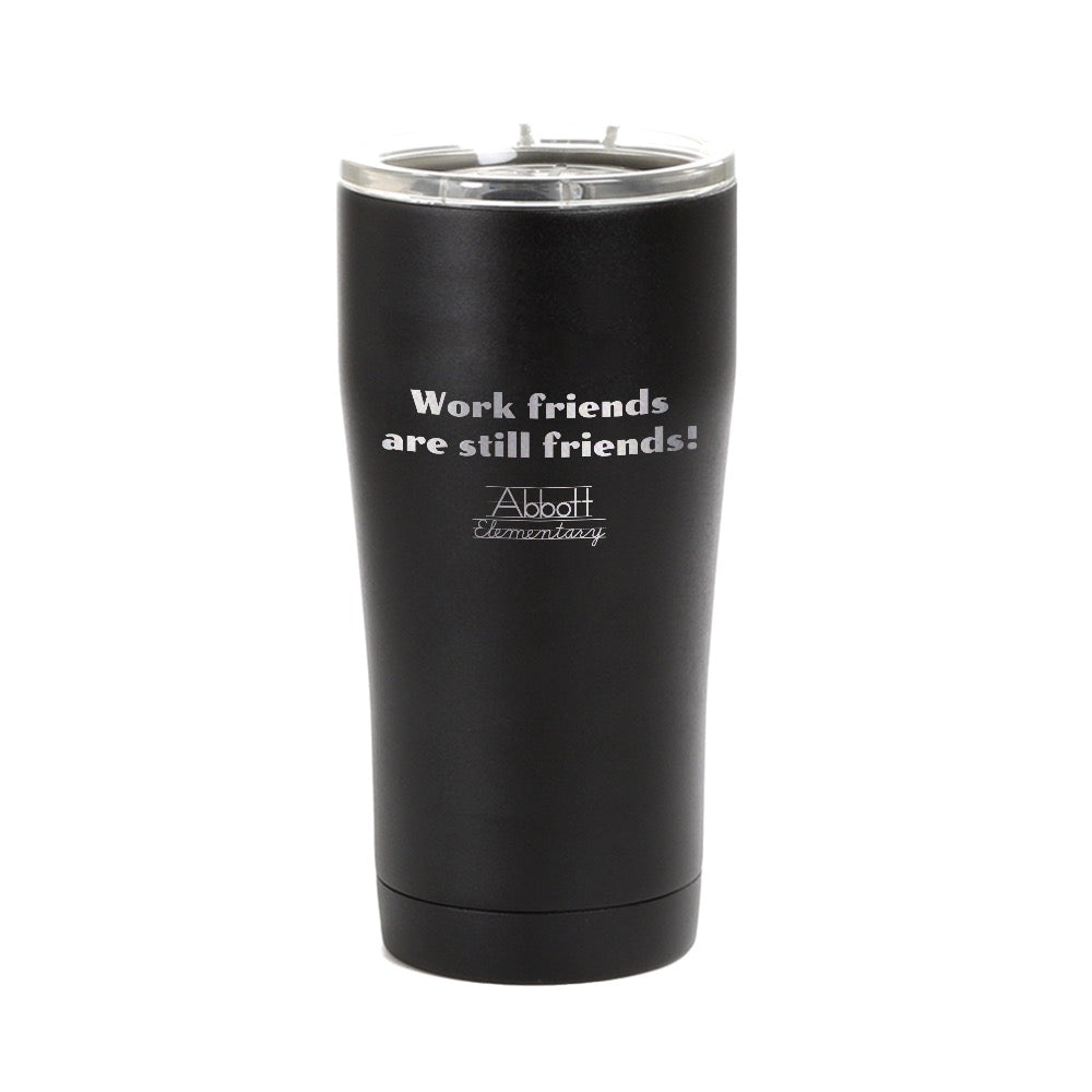 Abbott Elementary Work Friends Are Still Friends Stainless Steel Tumbler