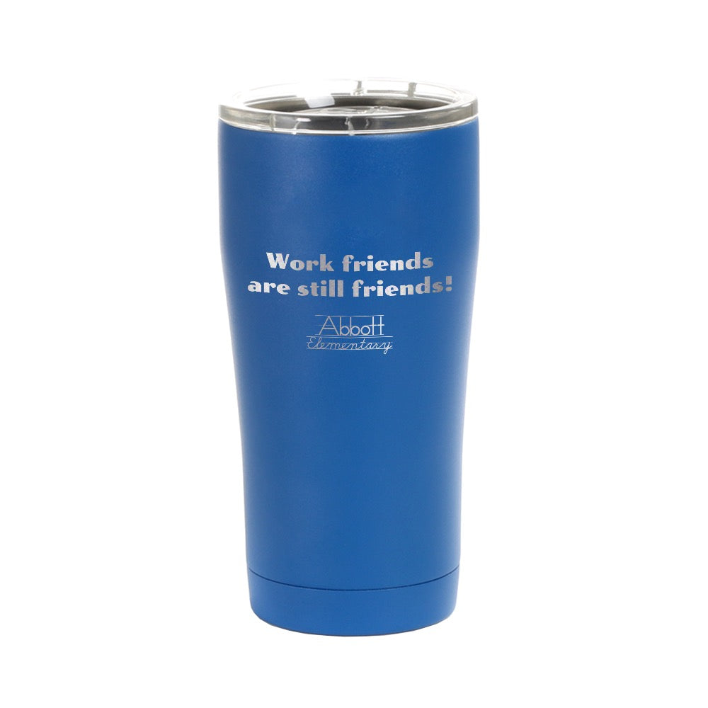 Abbott Elementary Work Friends Are Still Friends Stainless Steel Tumbler