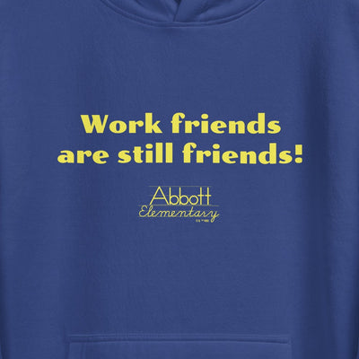 Abbott Elementary Work Friends Are Still Friends Unisex Premium Hoodie