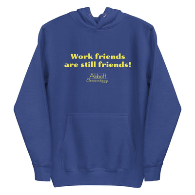 Abbott Elementary Work Friends Are Still Friends Unisex Premium Hoodie