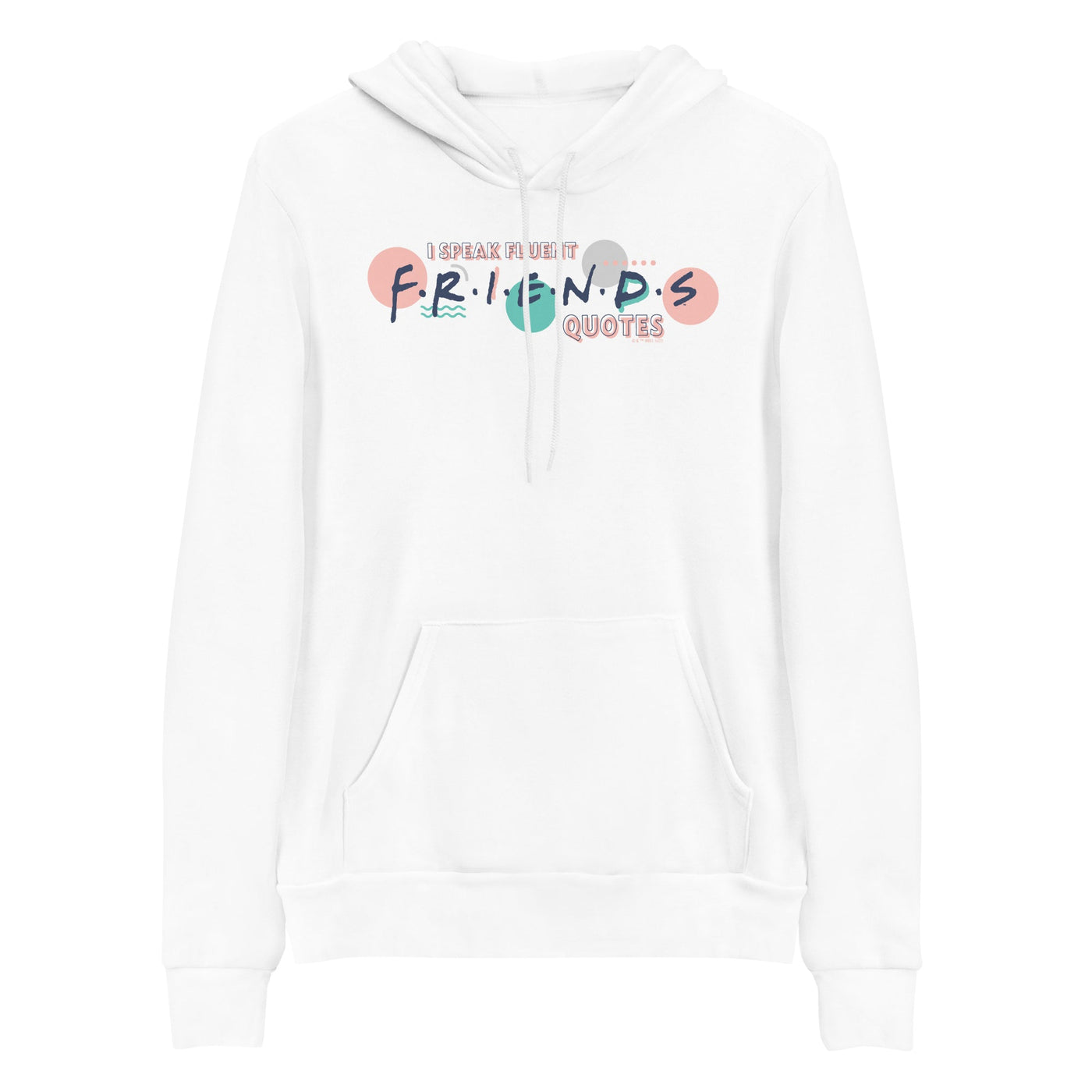 Friends I Speak Fluent Friends Quotes Hoodie