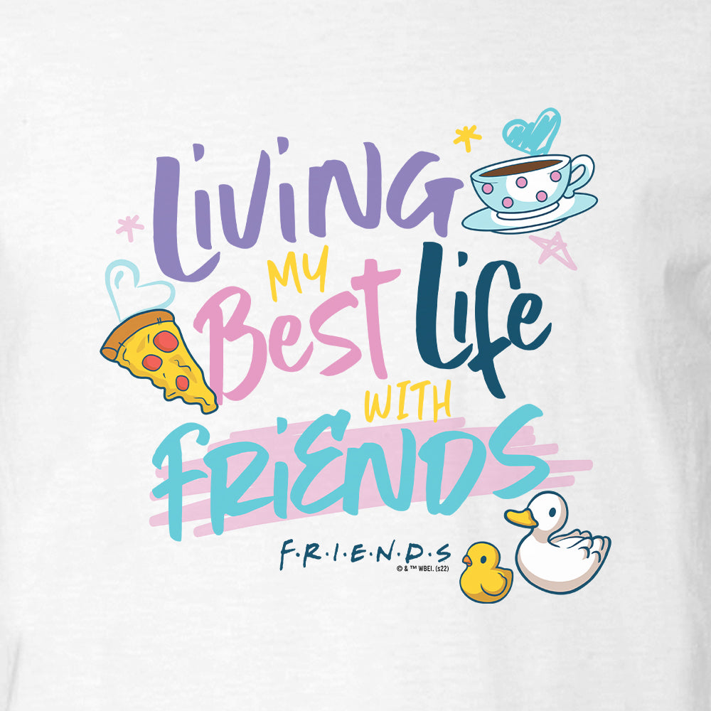 Friends Living My Best Life With Friends Adult Tee