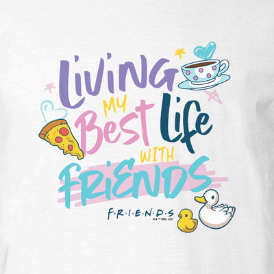 Friends Living My Best Life With Friends Adult Tee