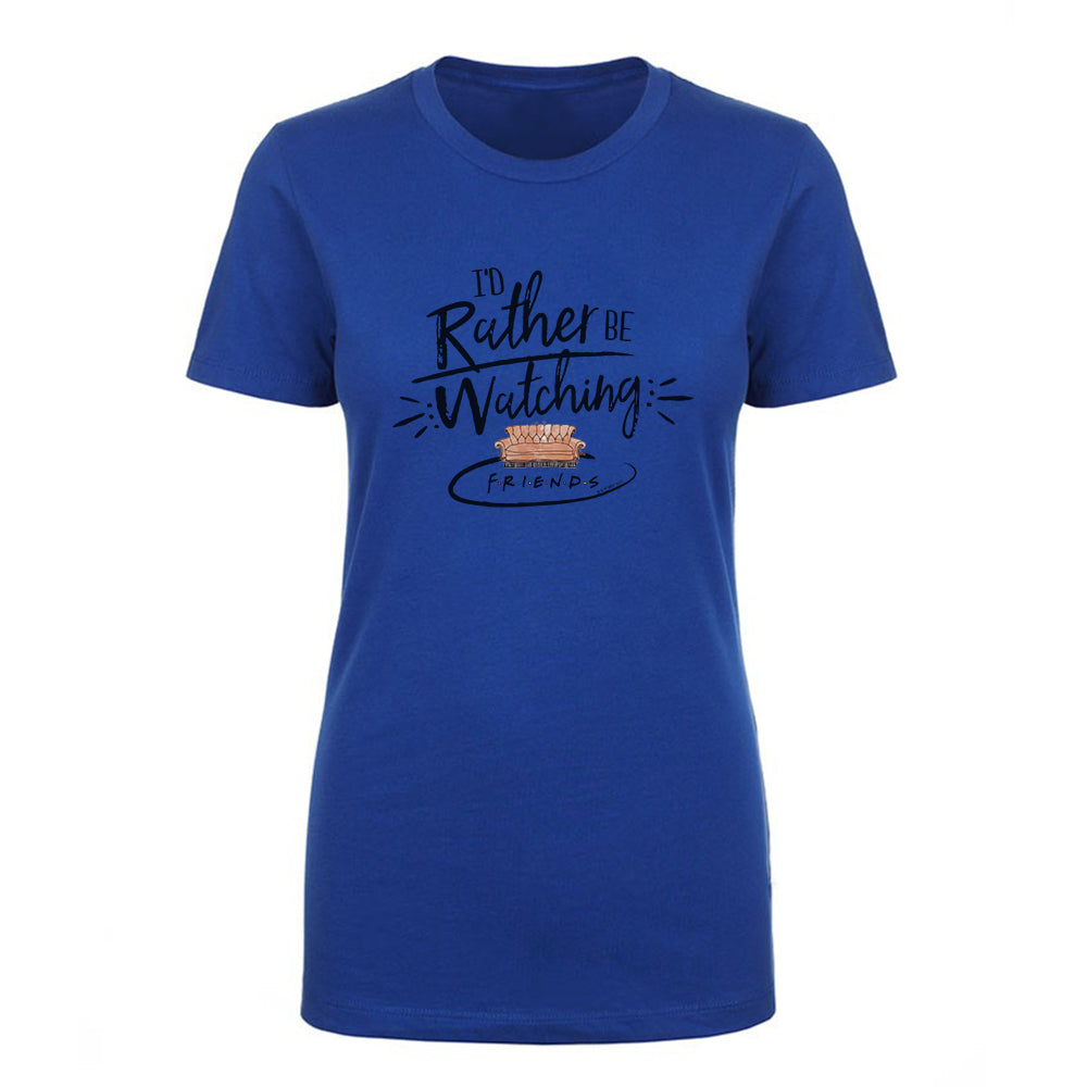 Friends I'd Rather Be Watching Friends Women's Short Sleeve T-Shirt