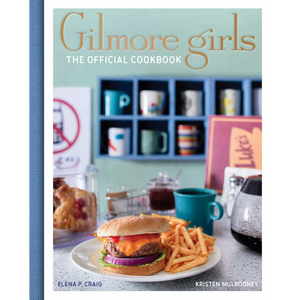 Gilmore Girls: The Official Cookbook